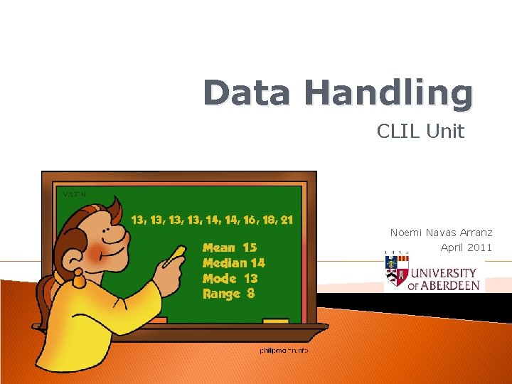 Data Handling CLIL Unit Noemi Navas Arranz April 2011 