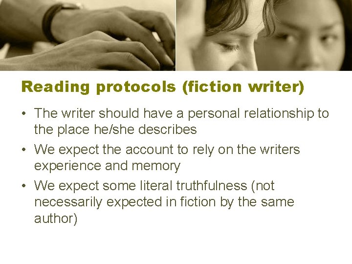 Reading protocols (fiction writer) • The writer should have a personal relationship to the