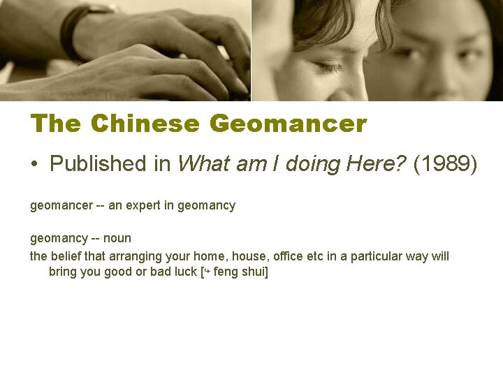 The Chinese Geomancer • Published in What am I doing Here? (1989) geomancer --