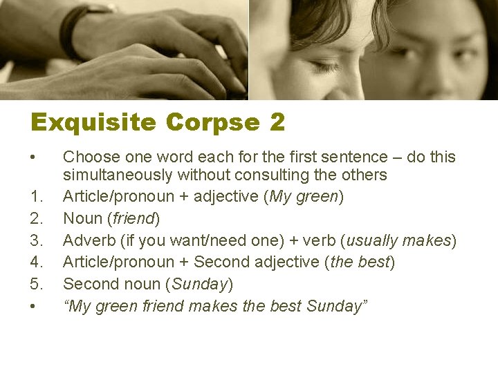 Exquisite Corpse 2 • 1. 2. 3. 4. 5. • Choose one word each