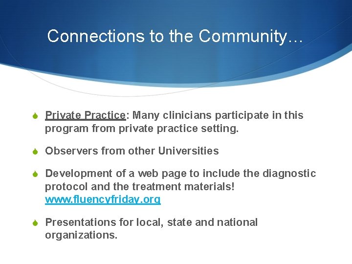 Connections to the Community… S Private Practice: Many clinicians participate in this program from