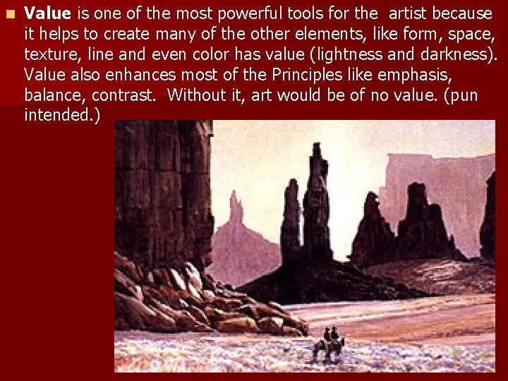 n Value is one of the most powerful tools for the artist because it