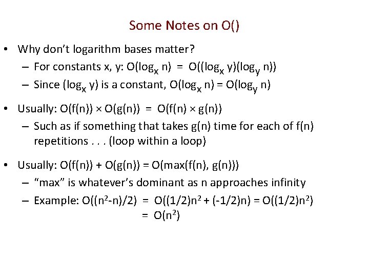 Some Notes on O() • Why don’t logarithm bases matter? – For constants x,