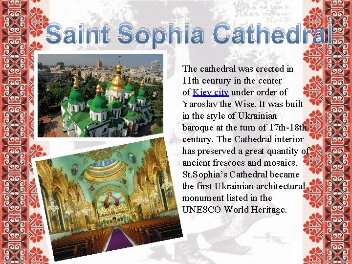 Saint Sophia Cathedral The cathedral was erected in 11 th century in the center Saint Sophia Cathedral The cathedral was erected in 11 th century in the center