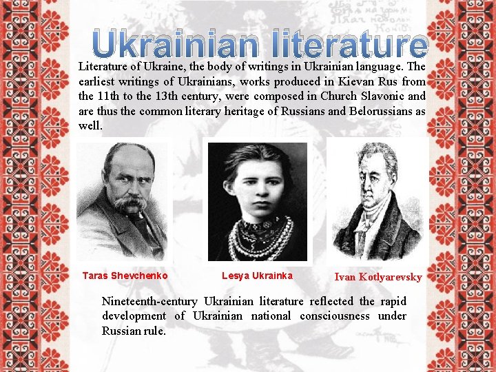 Ukrainian literature Literature of Ukraine, the body of writings in Ukrainian language. The earliest