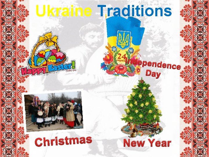 Ukraine Traditions Independ Day Christmas ence New Year 