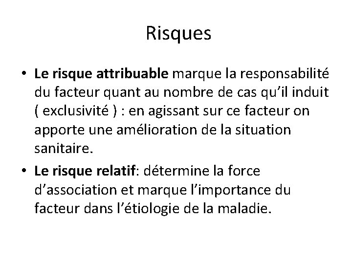  Risques • Le risque attribuable marque la responsabilité du facteur quant au nombre