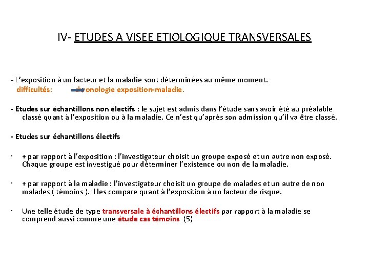 IV- ETUDES A VISEE ETIOLOGIQUE TRANSVERSALES - L’exposition à un facteur et la maladie