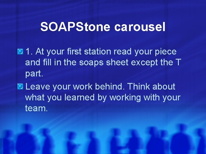 SOAPStone carousel 1. At your first station read your piece and fill in the