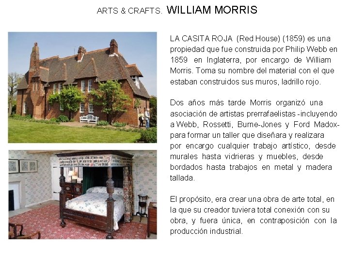 ARTS & CRAFTS. WILLIAM MORRIS LA CASITA ROJA (Red House) (1859) es una propiedad