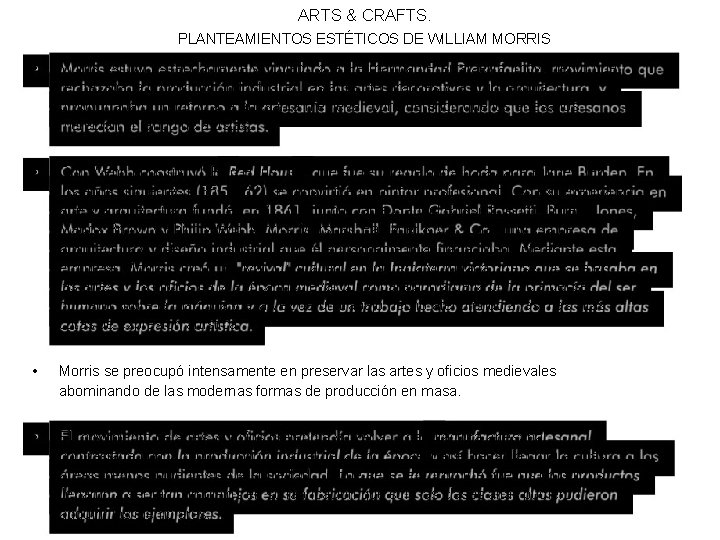 ARTS & CRAFTS. PLANTEAMIENTOS ESTÉTICOS DE WILLIAM MORRIS • Morris estuvo estrechamente vinculado a