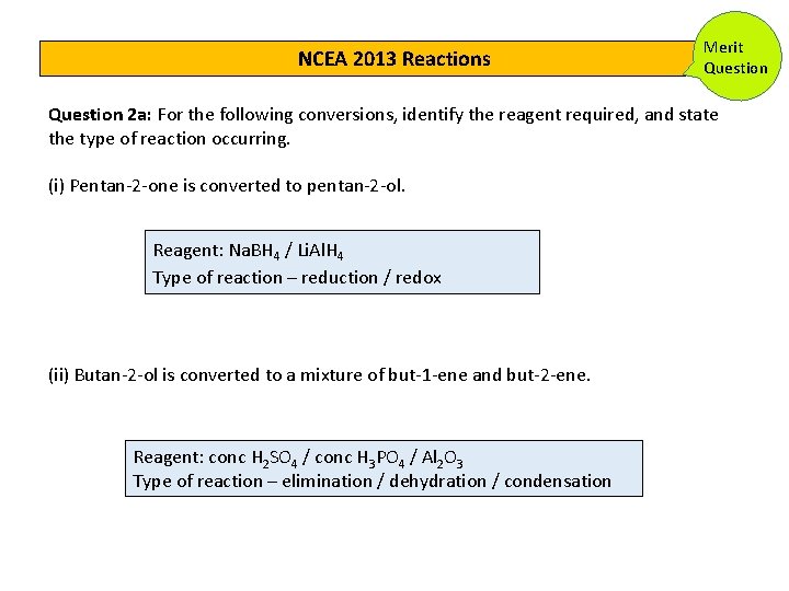 NCEA 2013 Reactions Merit Question 2 a: For the following conversions, identify the reagent NCEA 2013 Reactions Merit Question 2 a: For the following conversions, identify the reagent