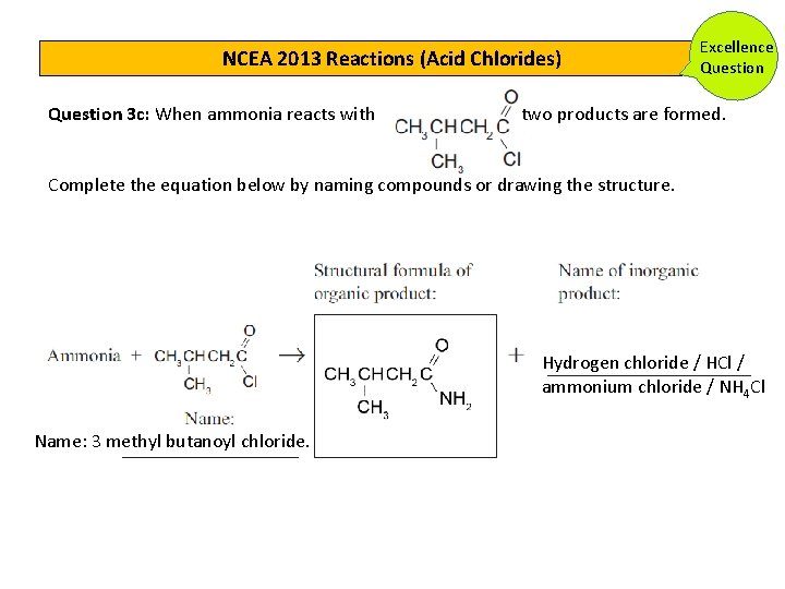 NCEA 2013 Reactions (Acid Chlorides) Excellence Question 3 c: When ammonia reacts with two NCEA 2013 Reactions (Acid Chlorides) Excellence Question 3 c: When ammonia reacts with two