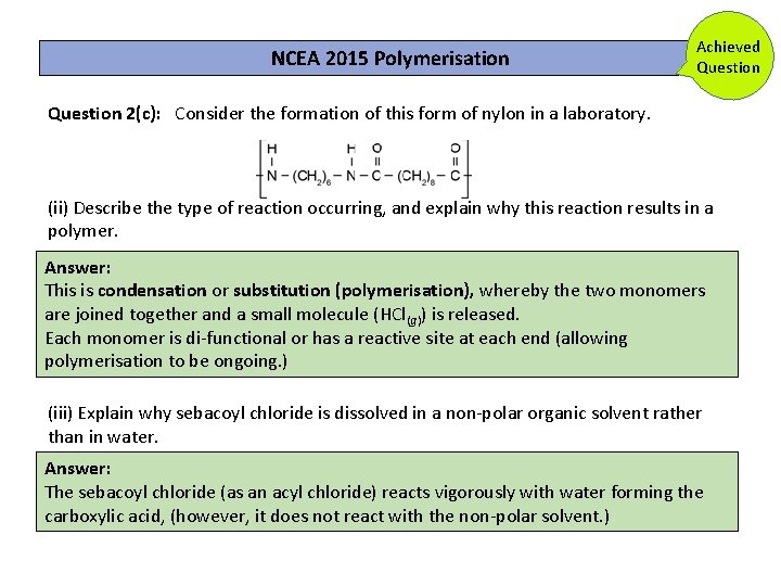 NCEA 2015 Polymerisation Achieved Question 2(c): Consider the formation of this form of nylon NCEA 2015 Polymerisation Achieved Question 2(c): Consider the formation of this form of nylon