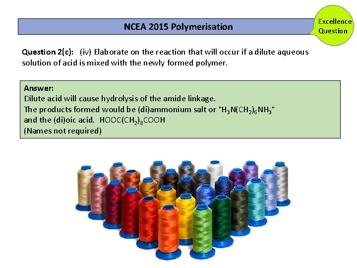 NCEA 2015 Polymerisation Question 2(c): (iv) Elaborate on the reaction that will occur if NCEA 2015 Polymerisation Question 2(c): (iv) Elaborate on the reaction that will occur if
