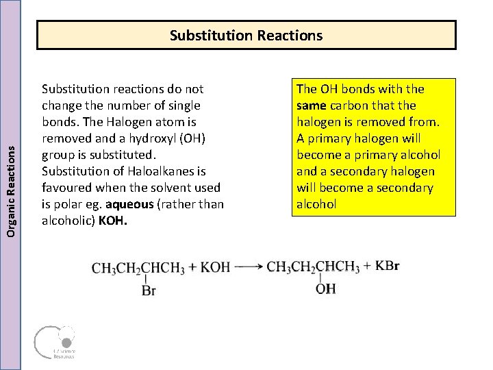 Organic Reactions Substitution reactions do not change the number of single bonds. The Halogen Organic Reactions Substitution reactions do not change the number of single bonds. The Halogen
