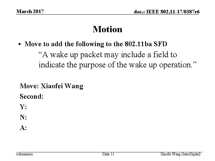 March 2017 doc. : IEEE 802. 11 -17/0387 r 6 Motion • Move to