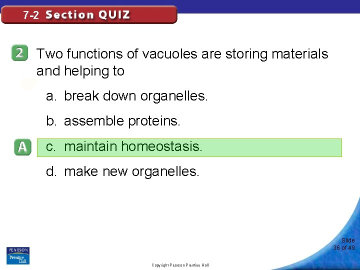 7 -2 Two functions of vacuoles are storing materials and helping to a. break
