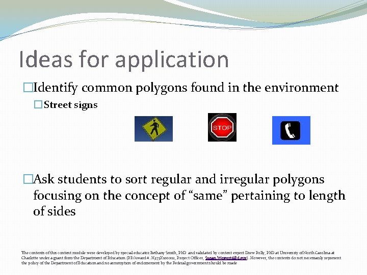 Ideas for application �Identify common polygons found in the environment � Street signs �Ask