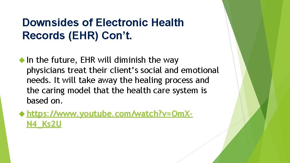 Downsides of Electronic Health Records (EHR) Con’t. In the future, EHR will diminish the