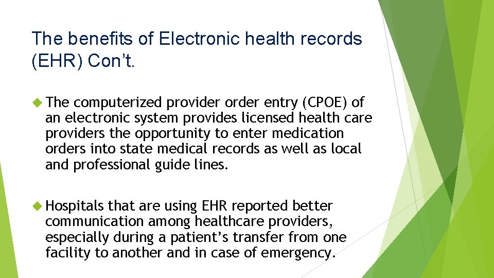 The benefits of Electronic health records (EHR) Con’t. The computerized provider order entry (CPOE)