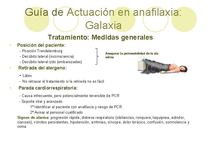 Guía de Actuación en anafilaxia: Galaxia Tratamiento: Medidas generales • Posición del paciente: -