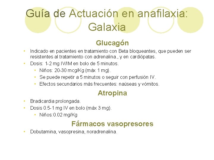 Guía de Actuación en anafilaxia: Galaxia Glucagón • • Indicado en pacientes en tratamiento