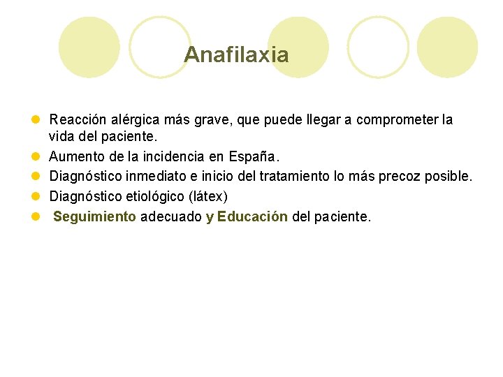 Anafilaxia l Reacción alérgica más grave, que puede llegar a comprometer la vida del