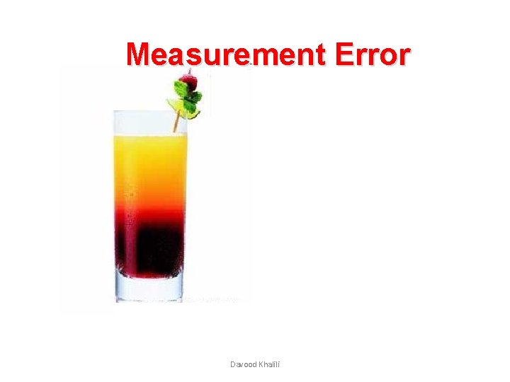 Measurement Error Davood Khalili Measurement Error Davood Khalili