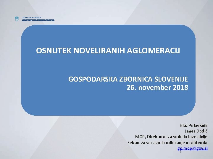 REPUBLIKA SLOVENIJA MINISTRSTVO ZA OKOLJE IN PROSTOR OSNUTEK NOVELIRANIH AGLOMERACIJ GOSPODARSKA ZBORNICA SLOVENIJE 26.