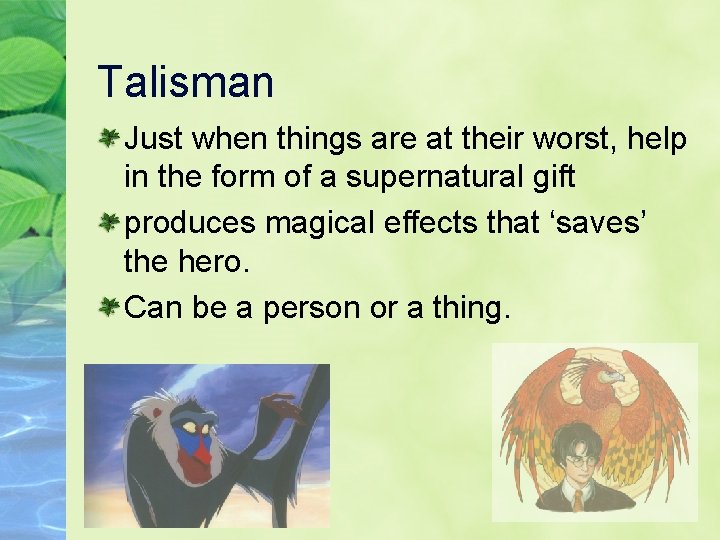 Talisman Just when things are at their worst, help in the form of a