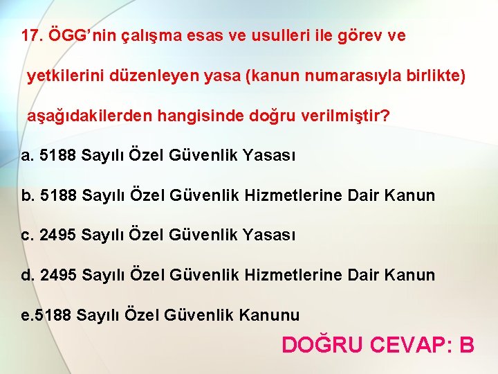 17. ÖGG’nin çalışma esas ve usulleri ile görev ve yetkilerini düzenleyen yasa (kanun numarasıyla