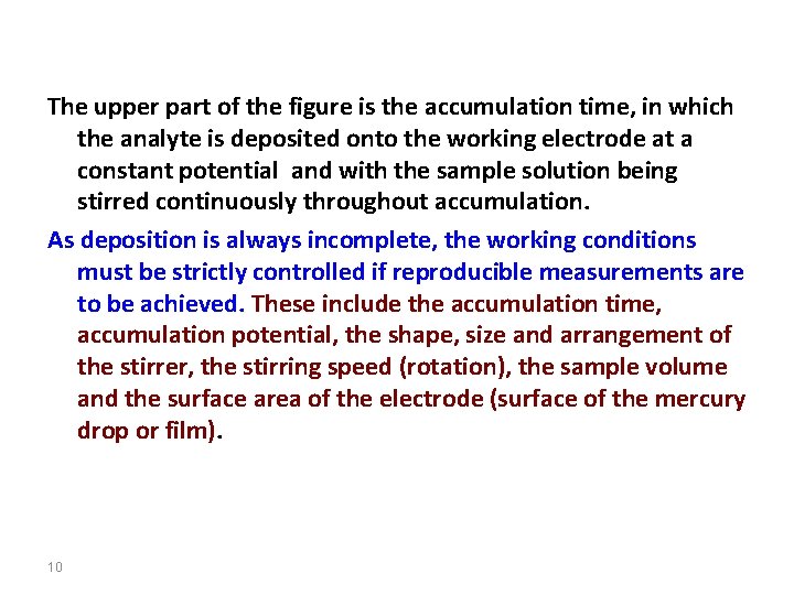 The upper part of the figure is the accumulation time, in which the analyte