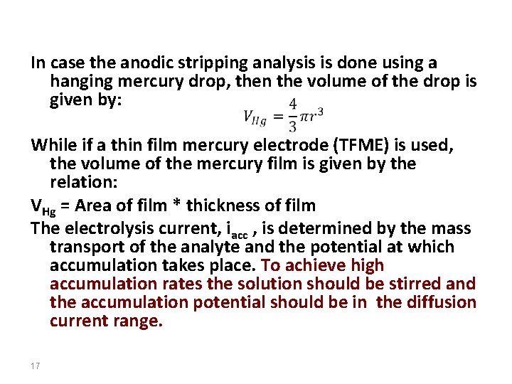 In case the anodic stripping analysis is done using a hanging mercury drop, then