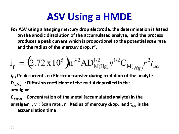 ASV Using a HMDE For ASV using a hanging mercury drop electrode, the determination
