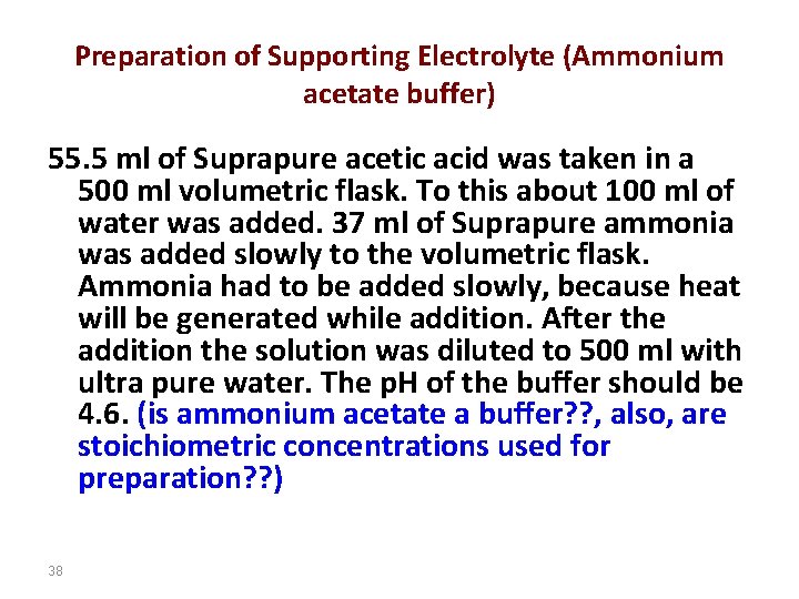 Preparation of Supporting Electrolyte (Ammonium acetate buffer) 55. 5 ml of Suprapure acetic acid Preparation of Supporting Electrolyte (Ammonium acetate buffer) 55. 5 ml of Suprapure acetic acid