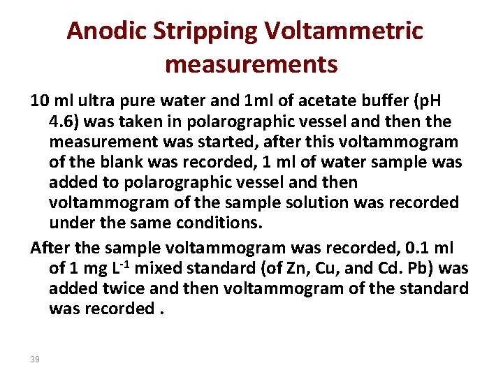 Anodic Stripping Voltammetric measurements 10 ml ultra pure water and 1 ml of acetate