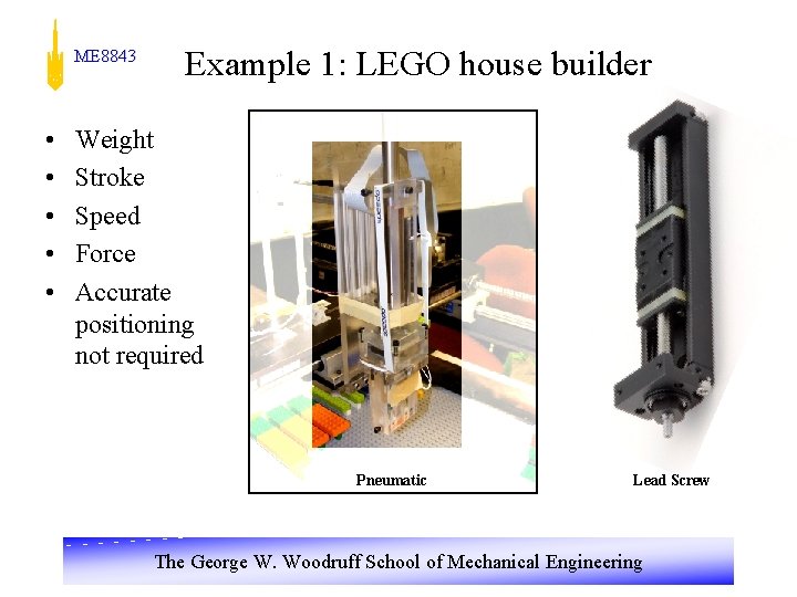 ME 8843 • • • Example 1: LEGO house builder Weight Stroke Speed Force