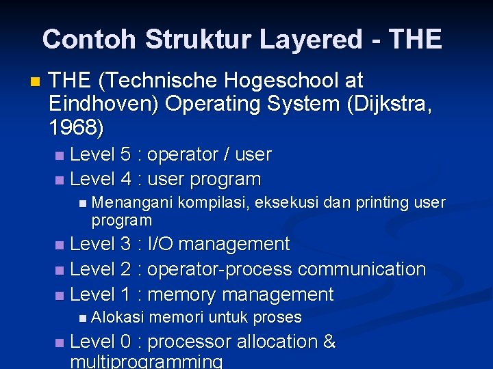 Contoh Struktur Layered - THE n THE (Technische Hogeschool at Eindhoven) Operating System (Dijkstra,