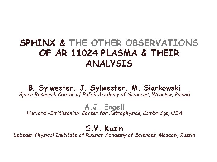 SPHINX & THE OTHER OBSERVATIONS OF AR 11024 PLASMA & THEIR ANALYSIS B. Sylwester,