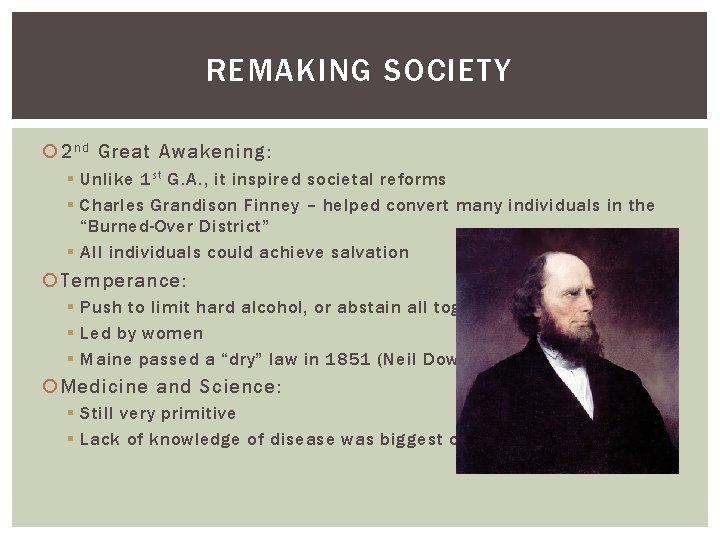 REMAKING SOCIETY 2 n d Great Awakening: § Unlike 1 st G. A. ,