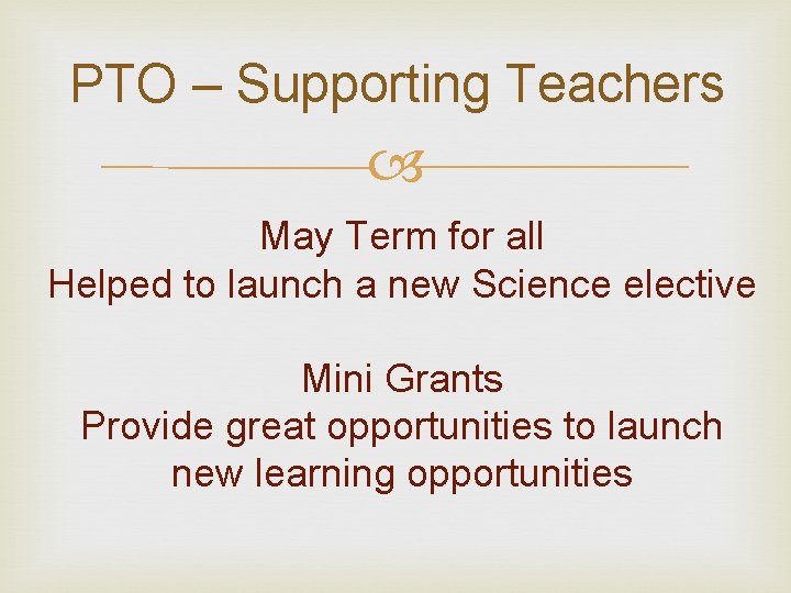 PTO – Supporting Teachers May Term for all Helped to launch a new Science PTO – Supporting Teachers May Term for all Helped to launch a new Science