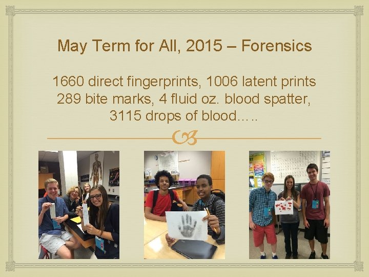 May Term for All, 2015 – Forensics 1660 direct fingerprints, 1006 latent prints 289 May Term for All, 2015 – Forensics 1660 direct fingerprints, 1006 latent prints 289