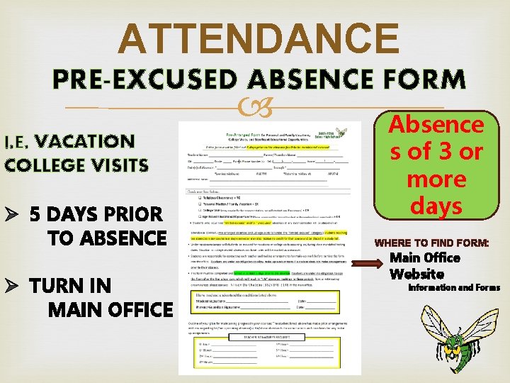 ATTENDANCE PRE-EXCUSED ABSENCE FORM I. E. VACATION COLLEGE VISITS Ø 5 DAYS PRIOR TO ATTENDANCE PRE-EXCUSED ABSENCE FORM I. E. VACATION COLLEGE VISITS Ø 5 DAYS PRIOR TO