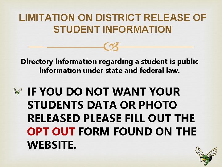 LIMITATION ON DISTRICT RELEASE OF STUDENT INFORMATION Directory information regarding a student is public LIMITATION ON DISTRICT RELEASE OF STUDENT INFORMATION Directory information regarding a student is public