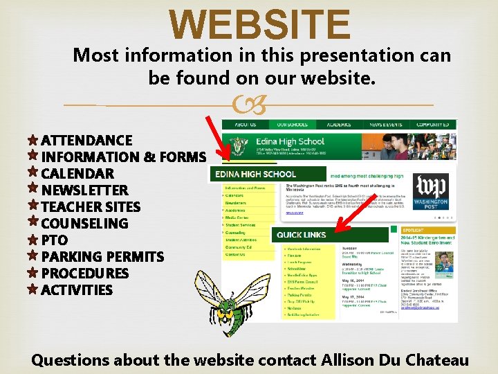 WEBSITE Most information in this presentation can be found on our website. ATTENDANCE INFORMATION WEBSITE Most information in this presentation can be found on our website. ATTENDANCE INFORMATION
