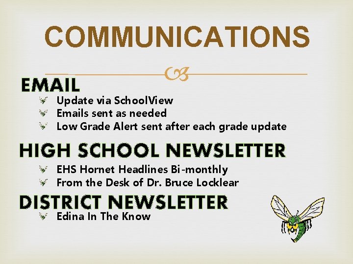 COMMUNICATIONS EMAIL Update via School. View Emails sent as needed Low Grade Alert sent COMMUNICATIONS EMAIL Update via School. View Emails sent as needed Low Grade Alert sent