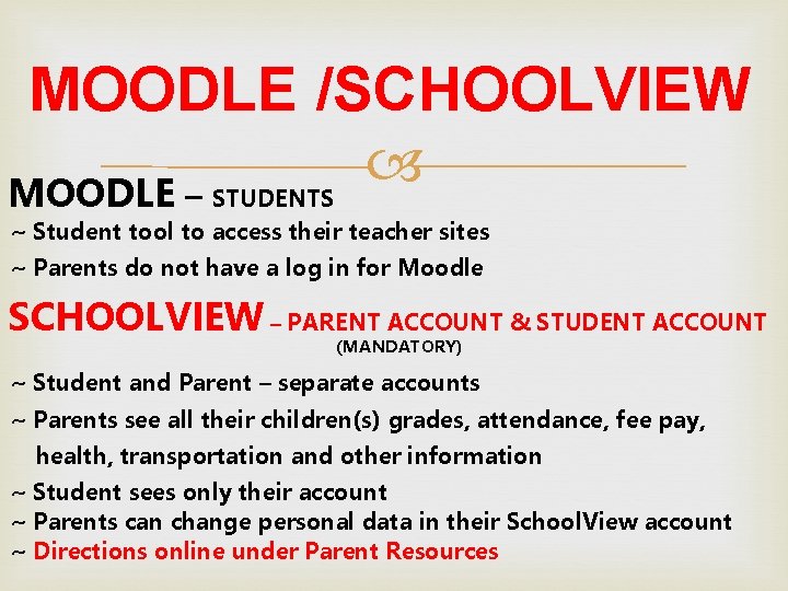 MOODLE /SCHOOLVIEW MOODLE – STUDENTS ~ Student tool to access their teacher sites ~ MOODLE /SCHOOLVIEW MOODLE – STUDENTS ~ Student tool to access their teacher sites ~