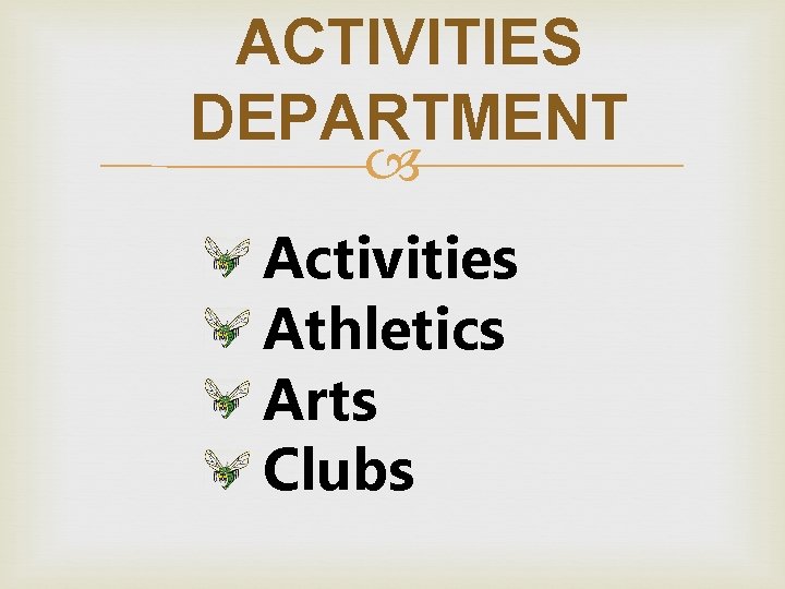 ACTIVITIES DEPARTMENT Activities Athletics Arts Clubs ACTIVITIES DEPARTMENT Activities Athletics Arts Clubs