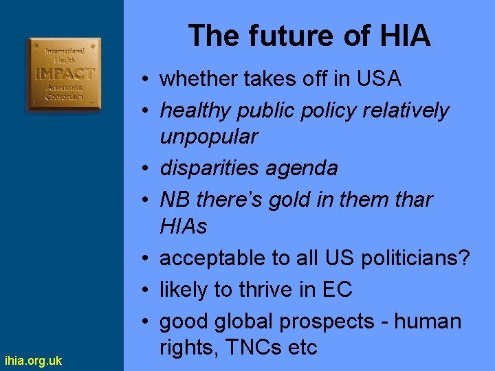 The future of HIA ihia. org. uk • whether takes off in USA •